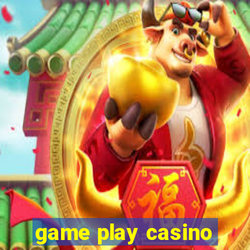 game play casino